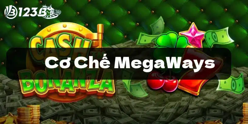 Cơ chế Megaways trong slot game bonanza