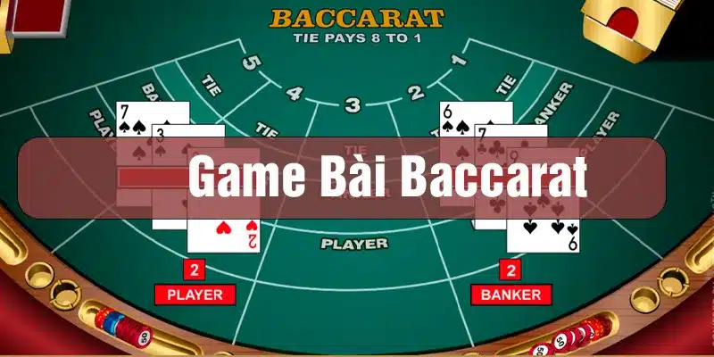 Game bài baccarat siêu hot