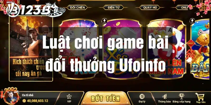 Tổng hợp luật chơi game bài đổi thưởng Ufoinfo