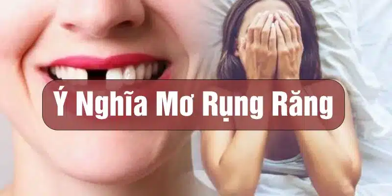 Giải mã giấc mơ rụng răng