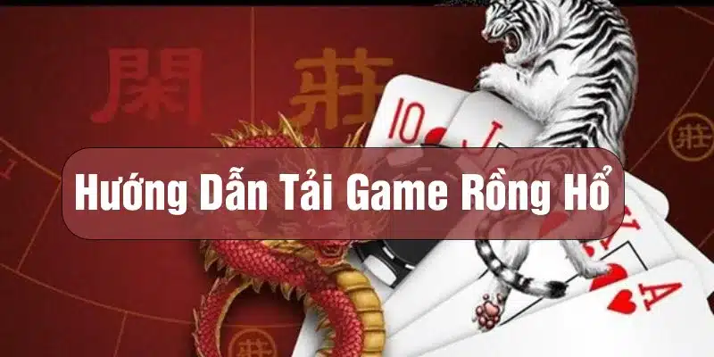 Tải game Rồng Hổ về điện thoại