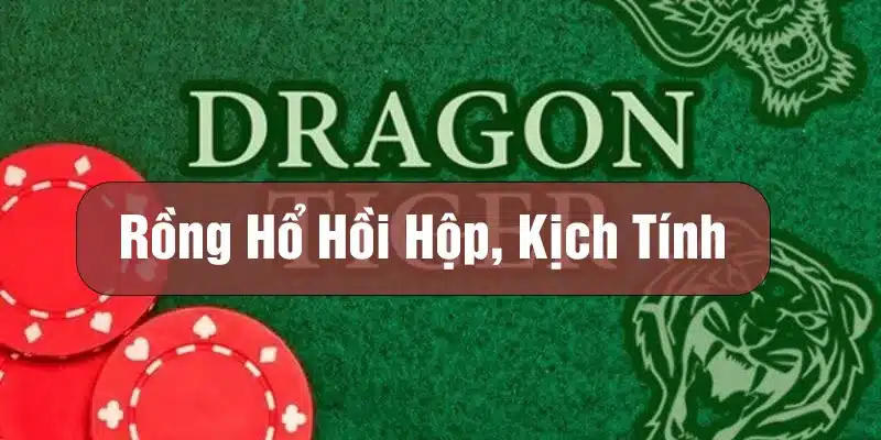 Tải game Rồng Hổ hấp dẫn, được nhiều người yêu thích