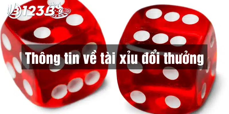 Giới thiệu game tài xỉu đổi thưởng 123B