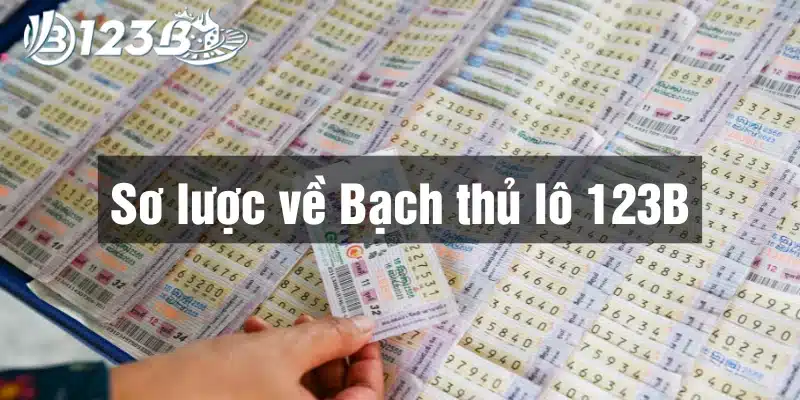 Khái quát về bạch thủ lô