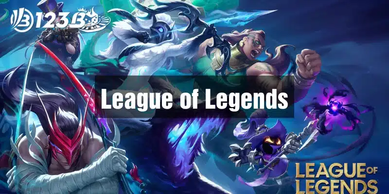 Tựa game League of Legends nổi bật tại 123B