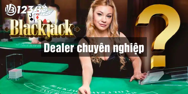 Nạp tiền tại 123B để chơi với dealer chuyên nghiệp, tương tác tốt