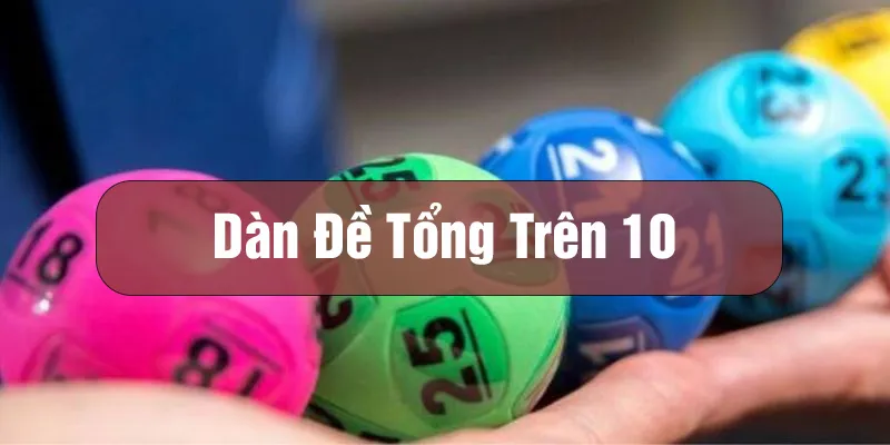 cách chơi dàn đề tổng trên 10