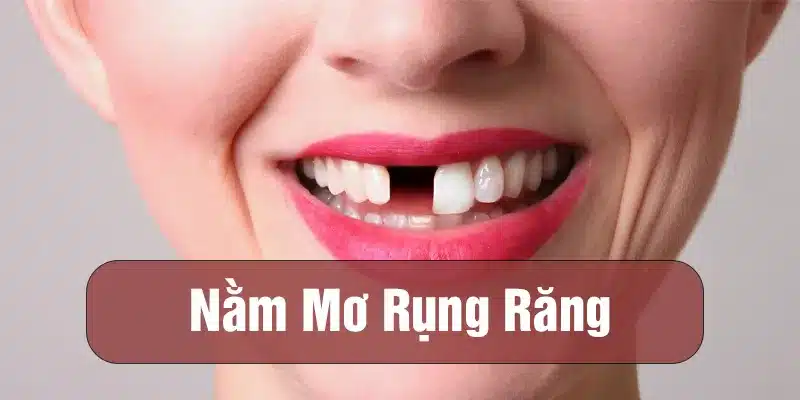 Nằm mơ rụng răng lô đề