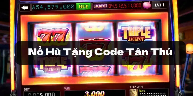 nổ hũ tặng code tân thủ