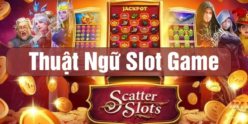 thuật ngữ slots game